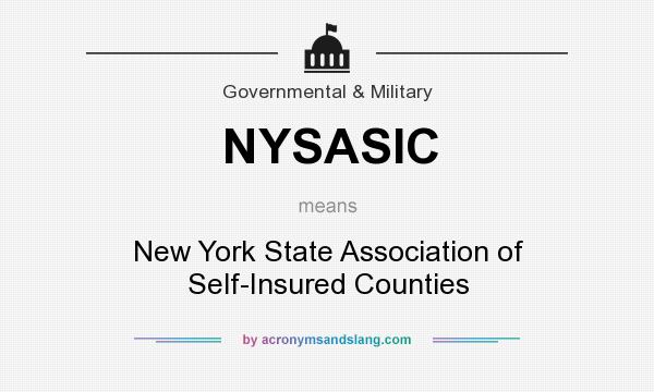 What does NYSASIC mean? It stands for New York State Association of Self-Insured Counties