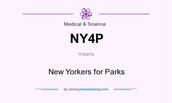 What does NY4P mean? It stands for New Yorkers for Parks