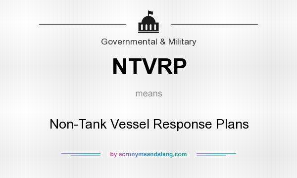 What does NTVRP mean? It stands for Non-Tank Vessel Response Plans