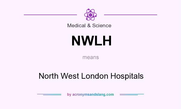 What does NWLH mean? It stands for North West London Hospitals