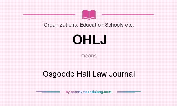 What does OHLJ mean? It stands for Osgoode Hall Law Journal