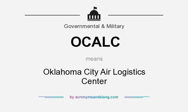 What does OCALC mean? It stands for Oklahoma City Air Logistics Center