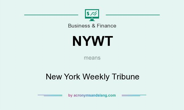 What does NYWT mean? It stands for New York Weekly Tribune