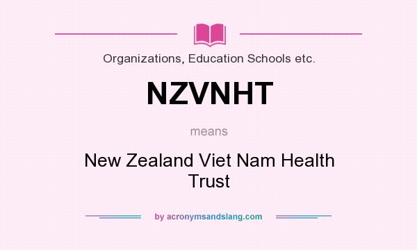 What does NZVNHT mean? It stands for New Zealand Viet Nam Health Trust