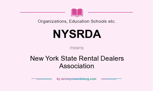 What does NYSRDA mean? It stands for New York State Rental Dealers Association