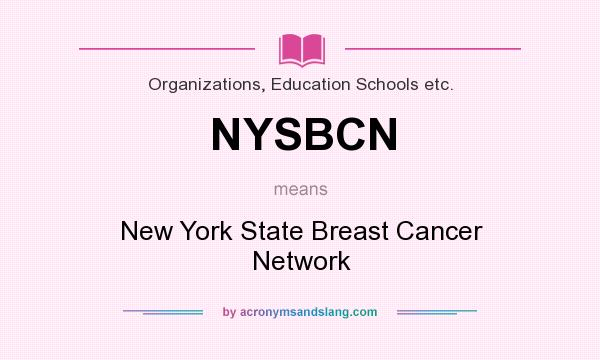 What does NYSBCN mean? It stands for New York State Breast Cancer Network