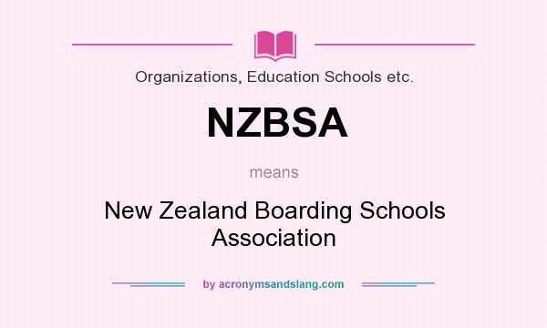 What does NZBSA mean? It stands for New Zealand Boarding Schools Association