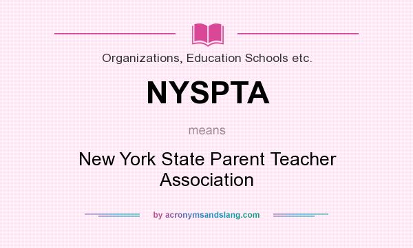 What does NYSPTA mean? It stands for New York State Parent Teacher Association