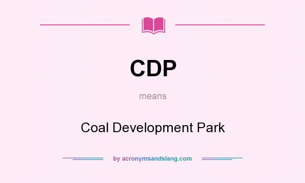 What does CDP mean? It stands for Coal Development Park
