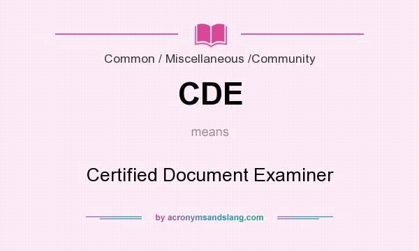 What does CDE mean? It stands for Certified Document Examiner