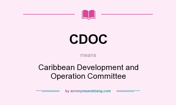 What does CDOC mean? It stands for Caribbean Development and Operation Committee