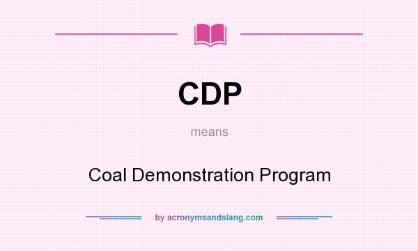 What does CDP mean? It stands for Coal Demonstration Program
