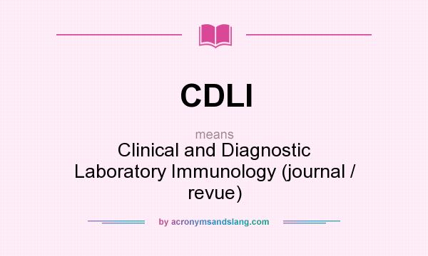 What does CDLI mean? It stands for Clinical and Diagnostic Laboratory Immunology (journal / revue)