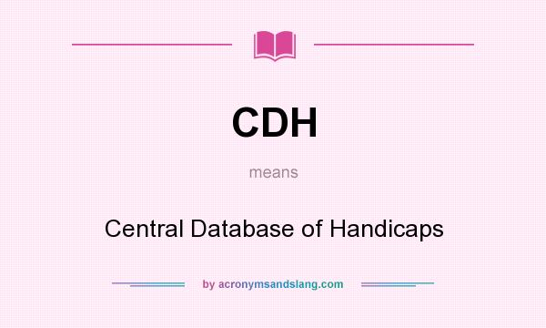 What does CDH mean? It stands for Central Database of Handicaps