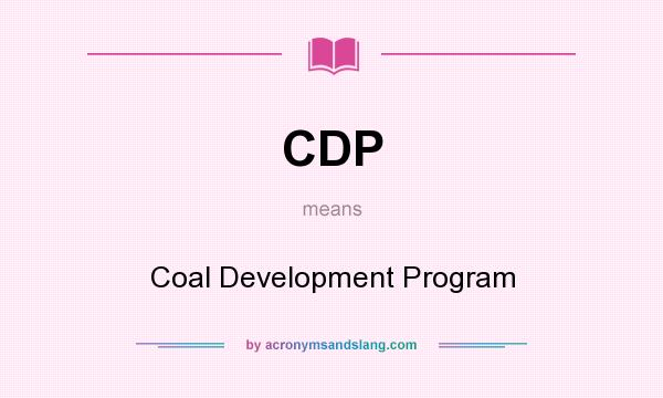 What does CDP mean? It stands for Coal Development Program