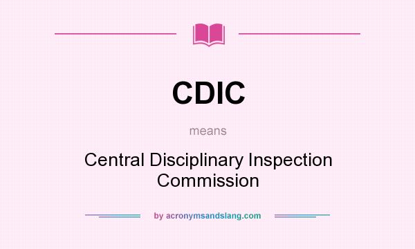 What does CDIC mean? It stands for Central Disciplinary Inspection Commission
