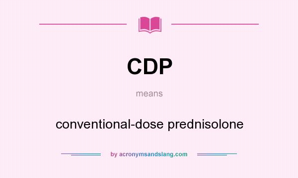 What does CDP mean? It stands for conventional-dose prednisolone