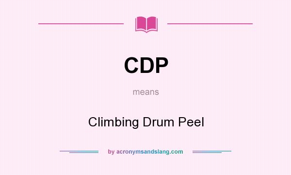 What does CDP mean? It stands for Climbing Drum Peel