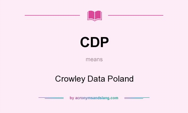 What does CDP mean? It stands for Crowley Data Poland
