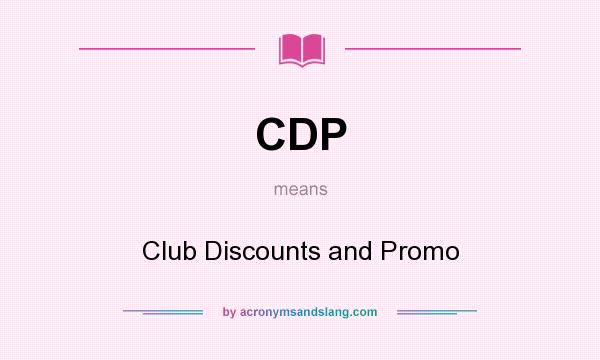 What does CDP mean? It stands for Club Discounts and Promo
