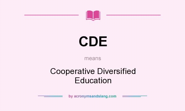 What does CDE mean? It stands for Cooperative Diversified Education