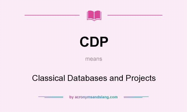 What does CDP mean? It stands for Classical Databases and Projects