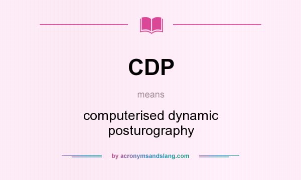 What does CDP mean? It stands for computerised dynamic posturography