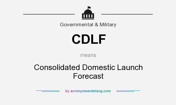 What does CDLF mean? It stands for Consolidated Domestic Launch Forecast