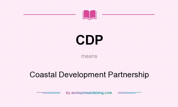What does CDP mean? It stands for Coastal Development Partnership