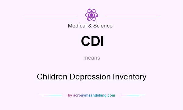 What does CDI mean? It stands for Children Depression Inventory