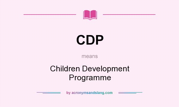 What does CDP mean? It stands for Children Development Programme