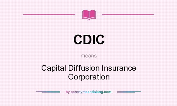 What does CDIC mean? It stands for Capital Diffusion Insurance Corporation