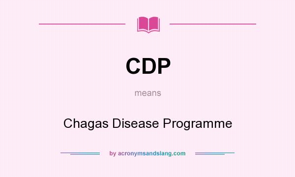 What does CDP mean? It stands for Chagas Disease Programme