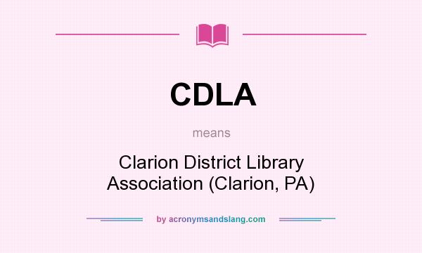 What does CDLA mean? It stands for Clarion District Library Association (Clarion, PA)