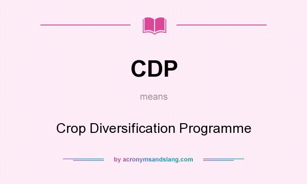 What does CDP mean? It stands for Crop Diversification Programme