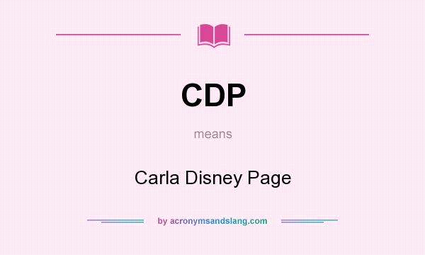 What does CDP mean? It stands for Carla Disney Page