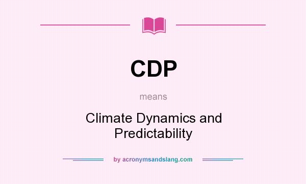 What does CDP mean? It stands for Climate Dynamics and Predictability