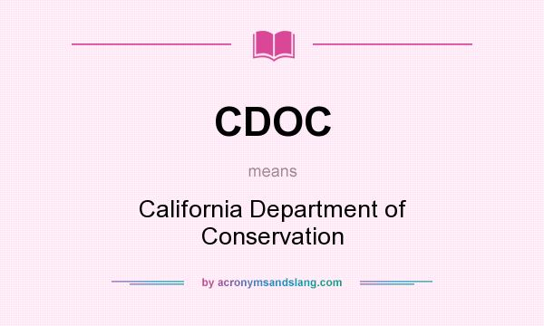 What does CDOC mean? It stands for California Department of Conservation