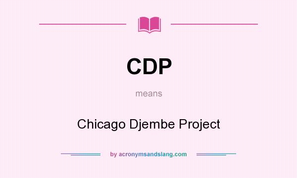 What does CDP mean? It stands for Chicago Djembe Project