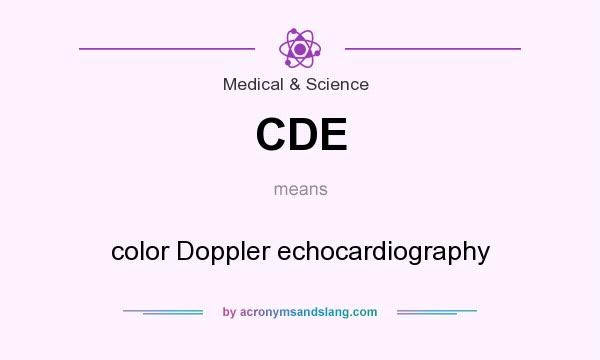 What does CDE mean? It stands for color Doppler echocardiography