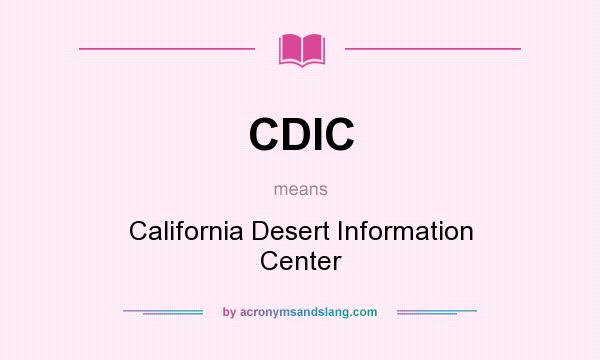 What does CDIC mean? It stands for California Desert Information Center