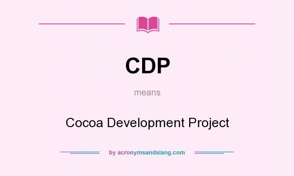 What does CDP mean? It stands for Cocoa Development Project