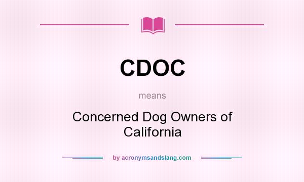What does CDOC mean? It stands for Concerned Dog Owners of California