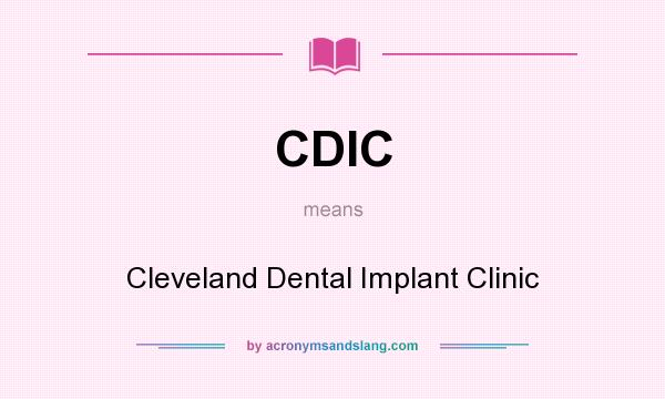 What does CDIC mean? It stands for Cleveland Dental Implant Clinic