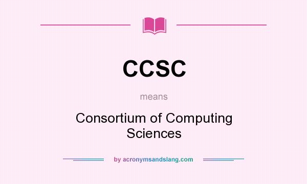 What does CCSC mean? It stands for Consortium of Computing Sciences