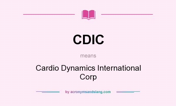 What does CDIC mean? It stands for Cardio Dynamics International Corp