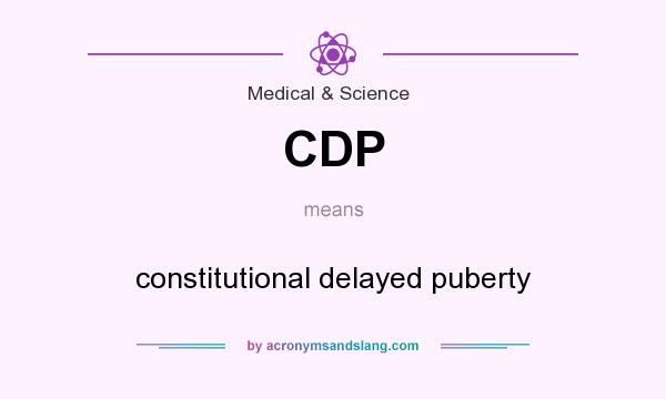 What does CDP mean? It stands for constitutional delayed puberty