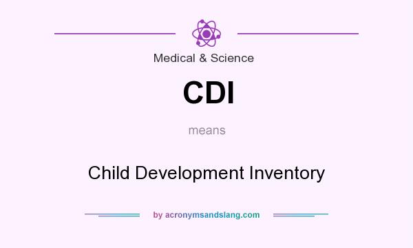 What does CDI mean? It stands for Child Development Inventory