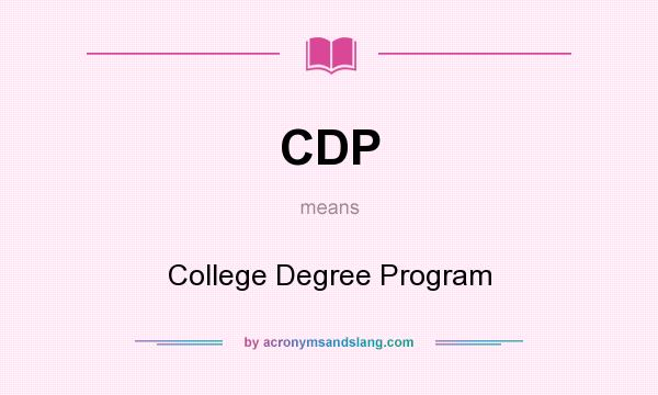 What does CDP mean? It stands for College Degree Program