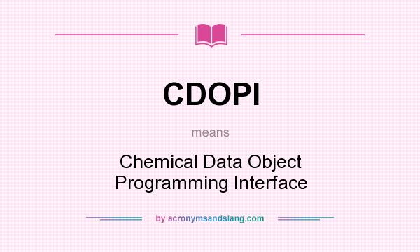 What does CDOPI mean? It stands for Chemical Data Object Programming Interface